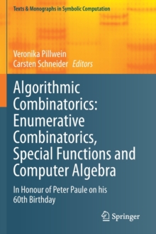 Algorithmic Combinatorics: Enumerative Combinatorics, Special Functions and Computer Algebra : In Honour of Peter Paule on his 60th Birthday