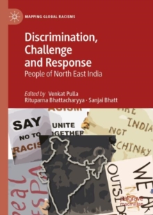 Discrimination, Challenge and Response : People of North East India