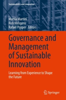 Governance and Management of Sustainable Innovation : Learning from Experience to Shape the Future
