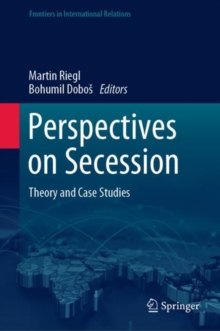 Perspectives on Secession : Theory and Case Studies