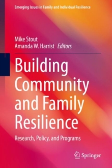 Building Community and Family Resilience : Research, Policy, and Programs