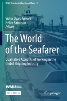 The World of the Seafarer : Qualitative Accounts of Working in the Global Shipping Industry