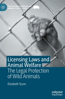 Licensing Laws and Animal Welfare : The Legal Protection of Wild Animals