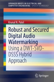 Robust and Secured Digital Audio Watermarking : Using a DWT-SVD-DSSS Hybrid Approach