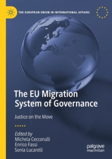 The EU Migration System of Governance : Justice on the Move