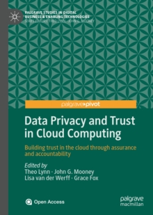 Data Privacy and Trust in Cloud Computing : Building trust in the cloud through assurance and accountability