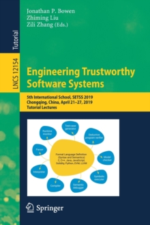 Engineering Trustworthy Software Systems : 5th International School, SETSS 2019, Chongqing, China, April 21–27, 2019, Tutorial Lectures