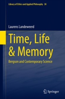 Time, Life & Memory : Bergson and Contemporary Science