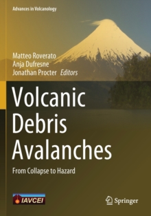 Volcanic Debris Avalanches : From Collapse to Hazard