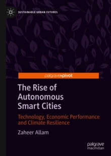 The Rise of Autonomous Smart Cities : Technology, Economic Performance and Climate Resilience