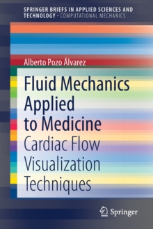 Fluid Mechanics Applied to Medicine : Cardiac Flow Visualization Techniques