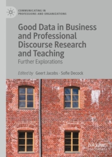 Good Data in Business and Professional Discourse Research and Teaching : Further Explorations