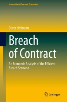 Breach of Contract : An Economic Analysis of the Efficient Breach Scenario