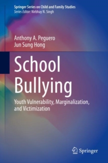 School Bullying : Youth Vulnerability, Marginalization, and Victimization