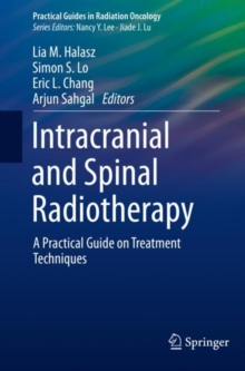 Intracranial and Spinal Radiotherapy : A Practical Guide on Treatment Techniques