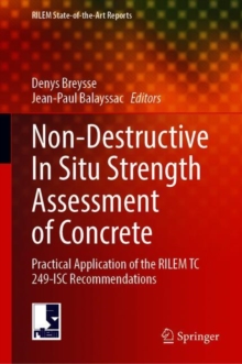 Non-Destructive In Situ Strength Assessment of Concrete : Practical Application of the RILEM TC 249-ISC Recommendations
