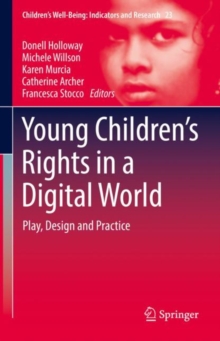 Young Children's Rights in a Digital World : Play, Design and Practice