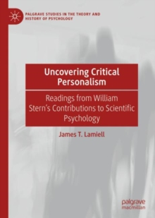 Uncovering Critical Personalism : Readings from William Stern's Contributions to Scientific Psychology