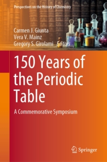 150 Years of the Periodic Table : A Commemorative Symposium