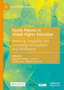 Equity Policies in Global Higher Education : Reducing Inequality and Increasing Participation and Attainment