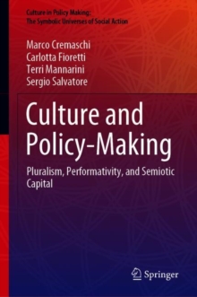 Culture and Policy-Making : Pluralism, Performativity, and Semiotic Capital