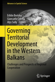 Governing Territorial Development in the Western Balkans : Challenges and Prospects of Regional Cooperation