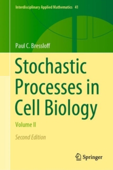 Stochastic Processes in Cell Biology : Volume II