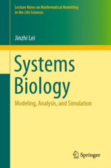 Systems Biology : Modeling, Analysis, and Simulation
