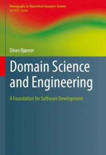 Domain Science and Engineering : A Foundation for Software Development