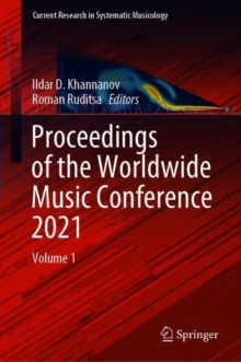 Proceedings of the Worldwide Music Conference 2021 : Volume 1