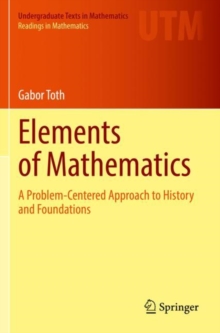 Elements of Mathematics : A Problem-Centered Approach to History and Foundations