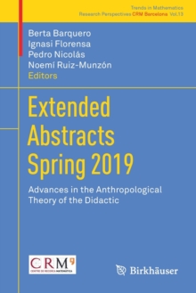 Extended Abstracts Spring 2019 : Advances in the Anthropological Theory of the Didactic