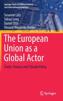The European Union as a Global Actor : Trade, Finance and Climate Policy