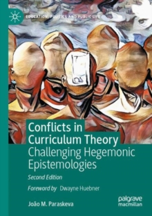 Conflicts in Curriculum Theory : Challenging Hegemonic Epistemologies