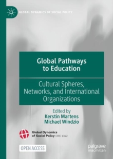 Global Pathways to Education : Cultural Spheres, Networks, and International Organizations