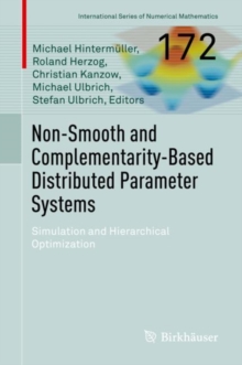 Non-Smooth and Complementarity-Based Distributed Parameter Systems : Simulation and Hierarchical Optimization