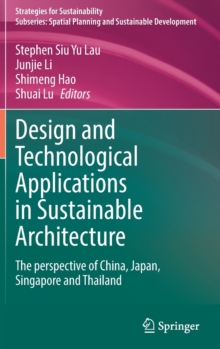 Design and Technological Applications in Sustainable Architecture : The perspective of China, Japan, Singapore and Thailand