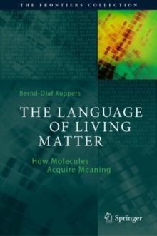 The Language of Living Matter : How Molecules Acquire Meaning