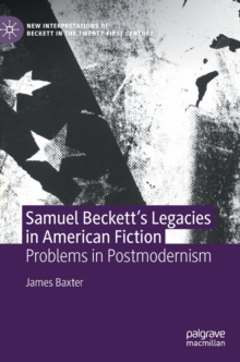 Samuel Beckett’s Legacies in American Fiction : Problems in Postmodernism