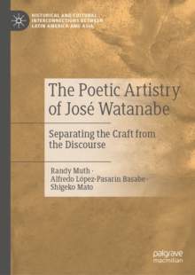 The Poetic Artistry of Jose Watanabe : Separating the Craft from the Discourse