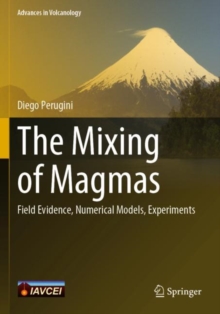 The Mixing of Magmas : Field Evidence, Numerical Models, Experiments