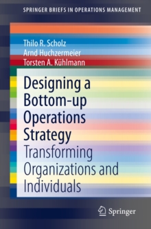 Designing a Bottom-up Operations Strategy : Transforming Organizations and Individuals