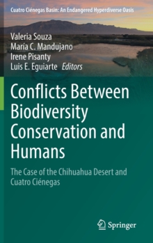 Conflicts Between Biodiversity Conservation and Humans : The Case of the Chihuahua Desert and Cuatro Cienegas