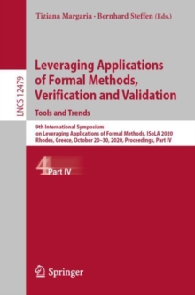 Leveraging Applications of Formal Methods, Verification and Validation: Tools and Trends : 9th International Symposium on Leveraging Applications of Formal Methods, ISoLA 2020, Rhodes, Greece, October