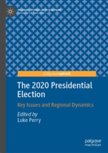 The 2020 Presidential Election : Key Issues and Regional Dynamics