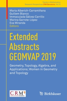 Extended Abstracts GEOMVAP 2019 : Geometry, Topology, Algebra, and Applications; Women in Geometry and Topology