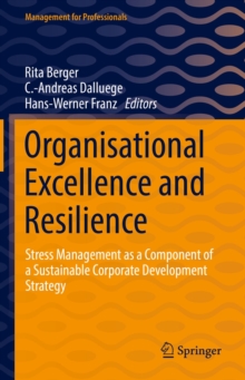 Organisational Excellence and Resilience : Stress Management as a Component of a Sustainable Corporate Development Strategy