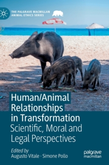 Human/Animal Relationships in Transformation : Scientific, Moral and Legal Perspectives