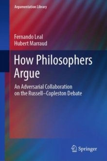 How Philosophers Argue : An Adversarial Collaboration on the Russell--Copleston Debate