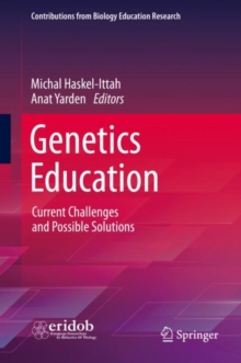 Genetics Education : Current Challenges and Possible Solutions